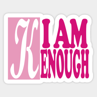 I am Kenough Sticker